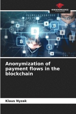 Anonymization of payment flows in the blockchain 1