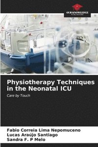bokomslag Physiotherapy Techniques in the Neonatal ICU