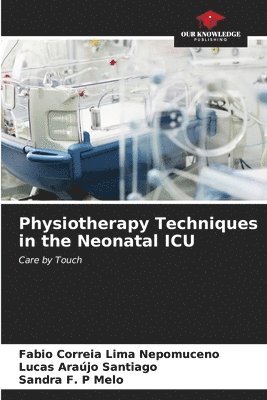 bokomslag Physiotherapy Techniques in the Neonatal ICU