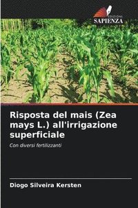 bokomslag Risposta del mais (Zea mays L.) all'irrigazione superficiale