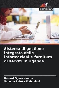 bokomslag Sistema di gestione integrata delle informazioni e fornitura di servizi in Uganda