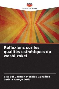 bokomslag Rflexions sur les qualits esthtiques du washi zokei