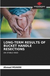 bokomslag Long-Term Results of Bucket Handle Resections