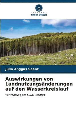 bokomslag Auswirkungen von Landnutzungsnderungen auf den Wasserkreislauf