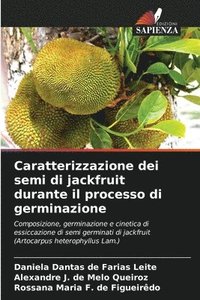 bokomslag Caratterizzazione dei semi di jackfruit durante il processo di germinazione
