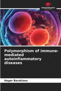 bokomslag Polymorphism of immune-mediated autoinflammatory diseases