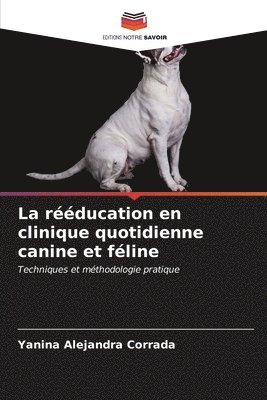 bokomslag La rducation en clinique quotidienne canine et fline