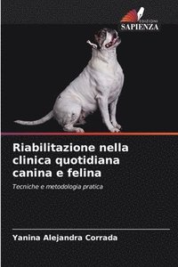 bokomslag Riabilitazione nella clinica quotidiana canina e felina