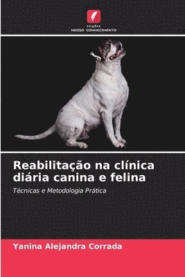 bokomslag Reabilitao na clnica diria canina e felina