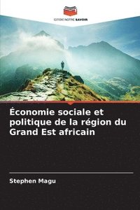 bokomslag conomie sociale et politique de la rgion du Grand Est africain