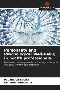 bokomslag Personality and Psychological Well-Being in health professionals.
