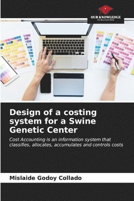 bokomslag Design of a costing system for a Swine Genetic Center