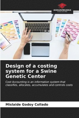 Design of a costing system for a Swine Genetic Center 1