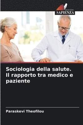 Sociologia della salute. Il rapporto tra medico e paziente 1