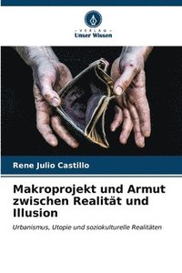 bokomslag Makroprojekt und Armut zwischen Realitt und Illusion