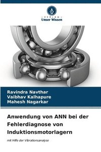 bokomslag Anwendung von ANN bei der Fehlerdiagnose von Induktionsmotorlagern