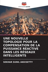 bokomslag Une Nouvelle Topologie Pour La Compensation de la Puissance Ractive Dans Les Rseaux Intelligents