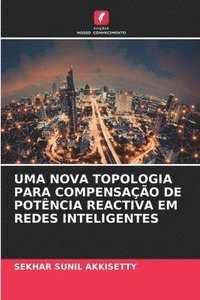 bokomslag Uma Nova Topologia Para Compensao de Potncia Reactiva Em Redes Inteligentes
