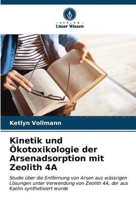 Kinetik und kotoxikologie der Arsenadsorption mit Zeolith 4A 1