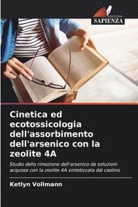 bokomslag Cinetica ed ecotossicologia dell'assorbimento dell'arsenico con la zeolite 4A
