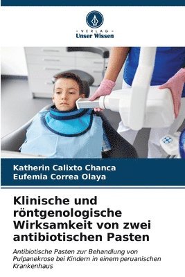 Klinische und rntgenologische Wirksamkeit von zwei antibiotischen Pasten 1