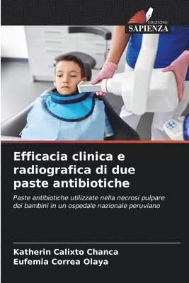 Efficacia clinica e radiografica di due paste antibiotiche 1