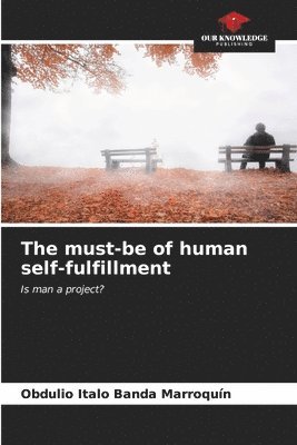 The must-be of human self-fulfillment 1