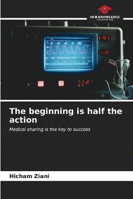 The beginning is half the action 1
