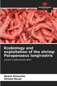 bokomslag Ecobiology and exploitation of the shrimp Parapenaeus longirostris