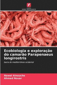 bokomslag Ecobiologia e explorao do camaro Parapenaeus longirostris
