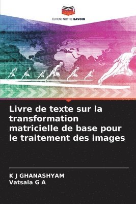 bokomslag Livre de texte sur la transformation matricielle de base pour le traitement des images