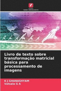 bokomslag Livro de texto sobre transformao matricial bsica para processamento de imagens