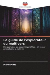 bokomslag Le guide de l'explorateur du multivers
