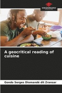 bokomslag A geocritical reading of cuisine