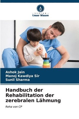 Handbuch der Rehabilitation der zerebralen Lhmung 1