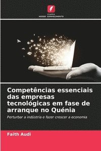 bokomslag Competncias essenciais das empresas tecnolgicas em fase de arranque no Qunia