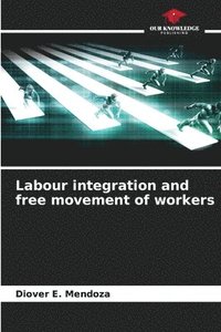 bokomslag Labour integration and free movement of workers