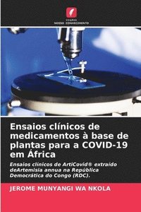 bokomslag Ensaios clnicos de medicamentos  base de plantas para a COVID-19 em frica