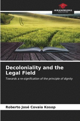 bokomslag Decoloniality and the Legal Field