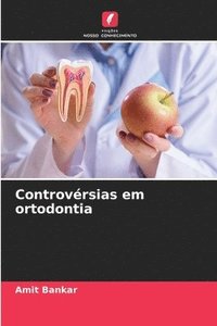 bokomslag Controvrsias em ortodontia