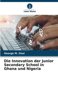 bokomslag Die Innovation der Junior Secondary School in Ghana und Nigeria
