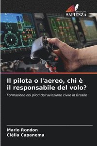 bokomslag Il pilota o l'aereo, chi  il responsabile del volo?