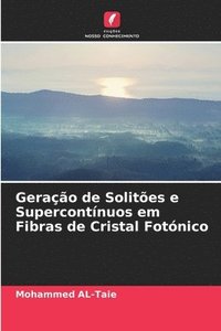 bokomslag Gerao de Solites e Supercontnuos em Fibras de Cristal Fotnico