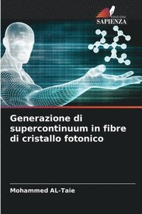 bokomslag Generazione di supercontinuum in fibre di cristallo fotonico