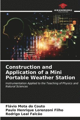 Construction and Application of a Mini Portable Weather Station 1