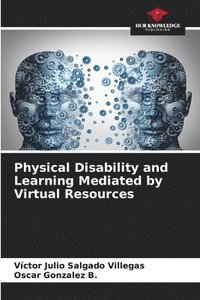 bokomslag Physical Disability and Learning Mediated by Virtual Resources