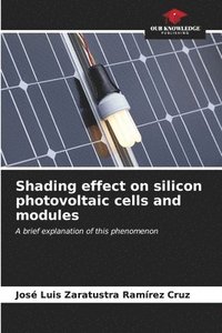bokomslag Shading effect on silicon photovoltaic cells and modules
