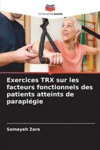 bokomslag Exercices TRX sur les facteurs fonctionnels des patients atteints de paraplgie