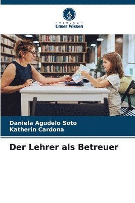 bokomslag Der Lehrer als Betreuer