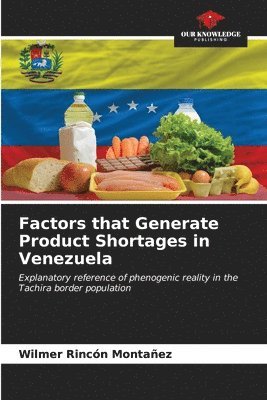Factors that Generate Product Shortages in Venezuela 1